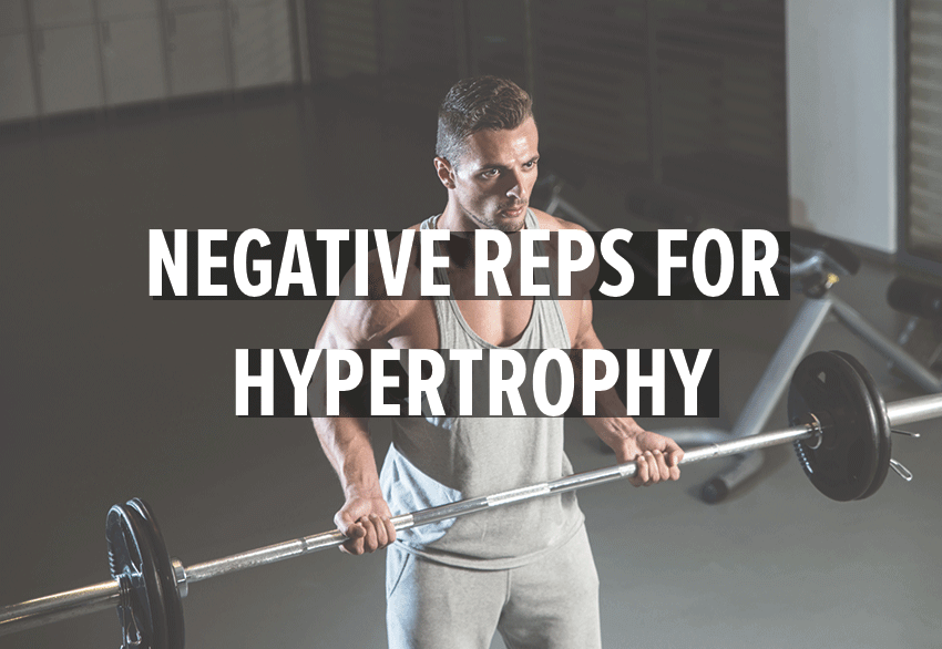 Benefits of Negative Reps
