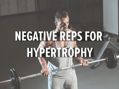 Benefits of Negative Reps